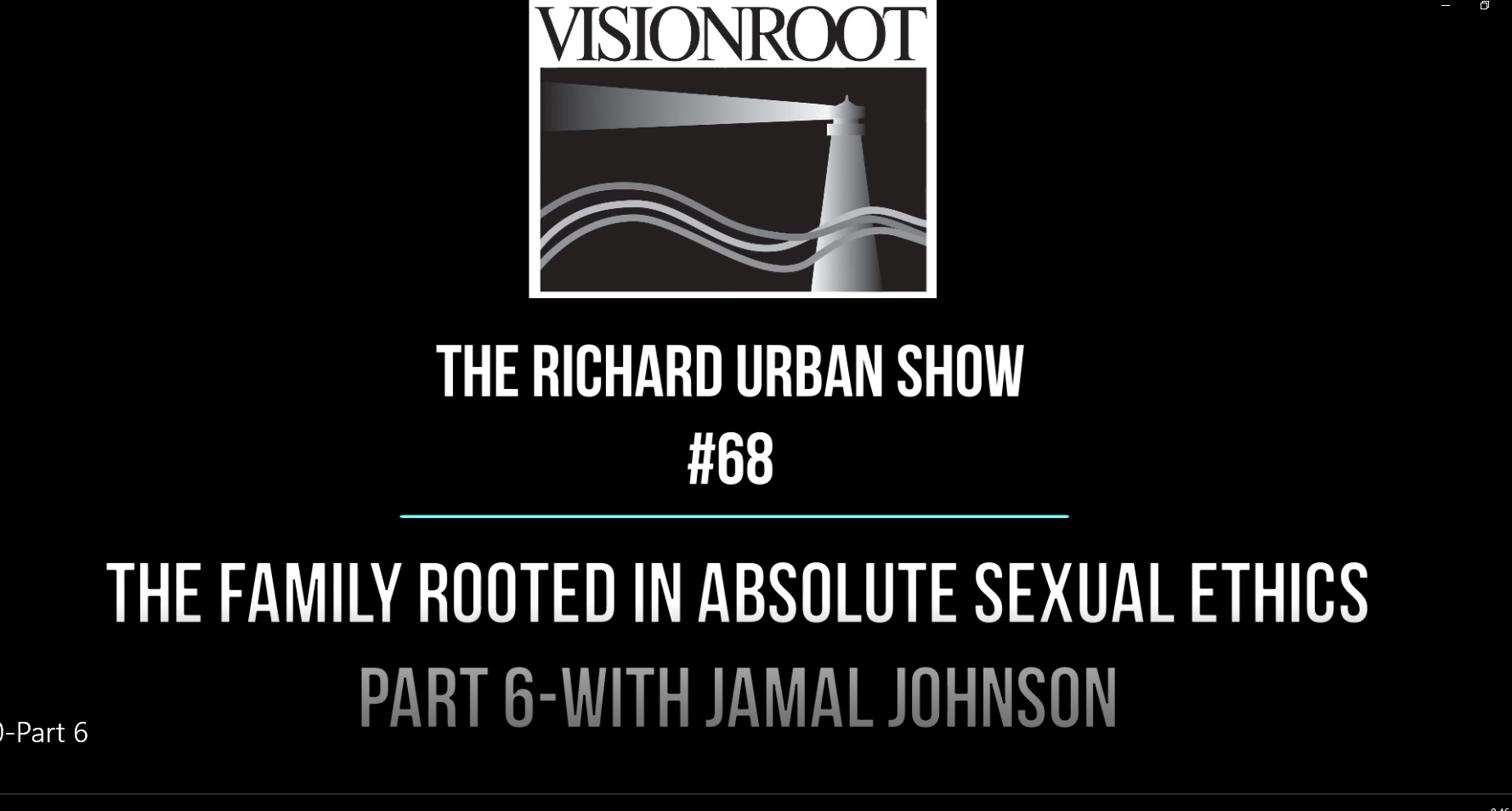 The Family Rooted In Absolute Sexual Ethics-Part 6-with Jamal Johnson