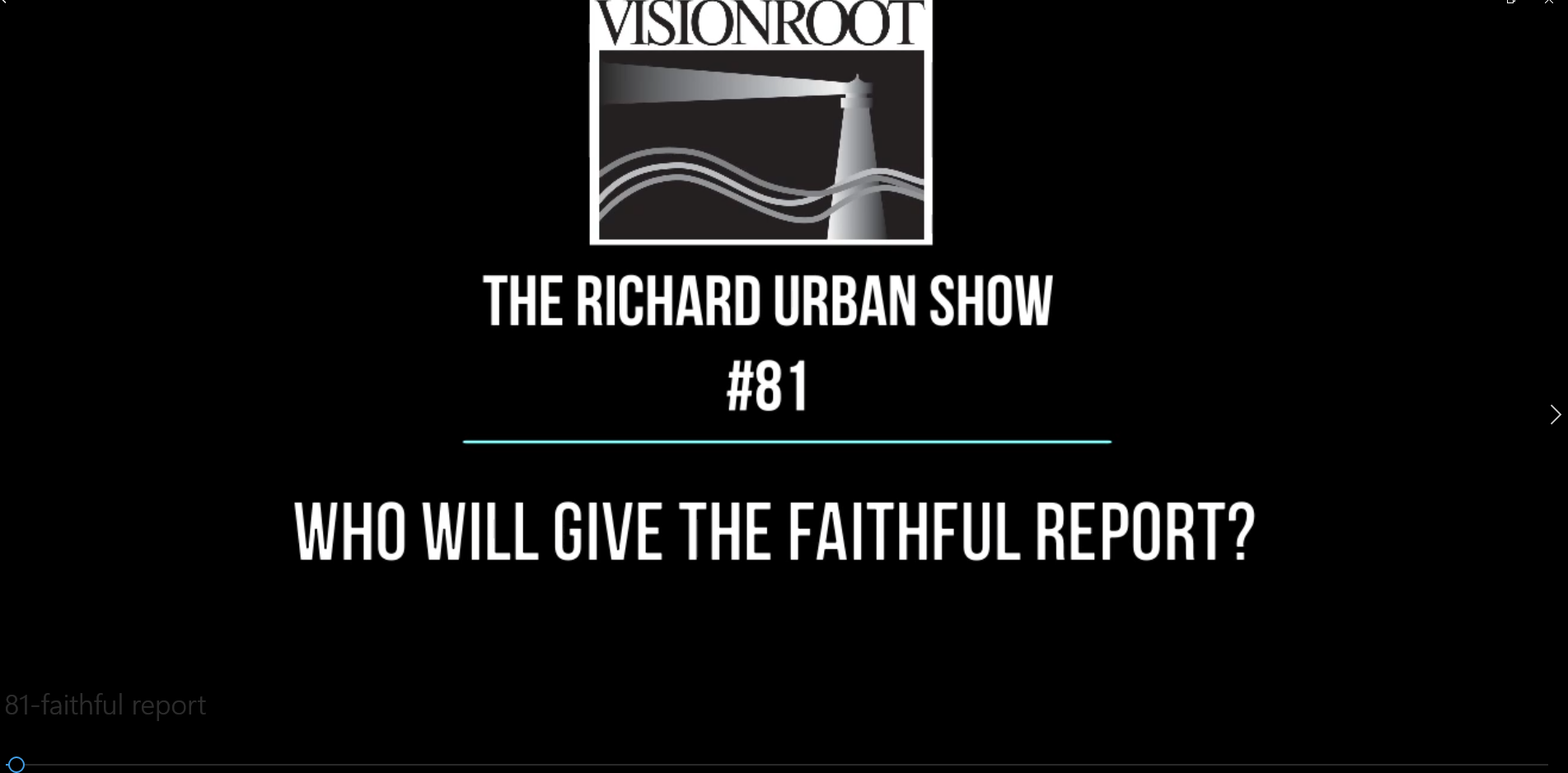 Who Will Give the Faithful Report?