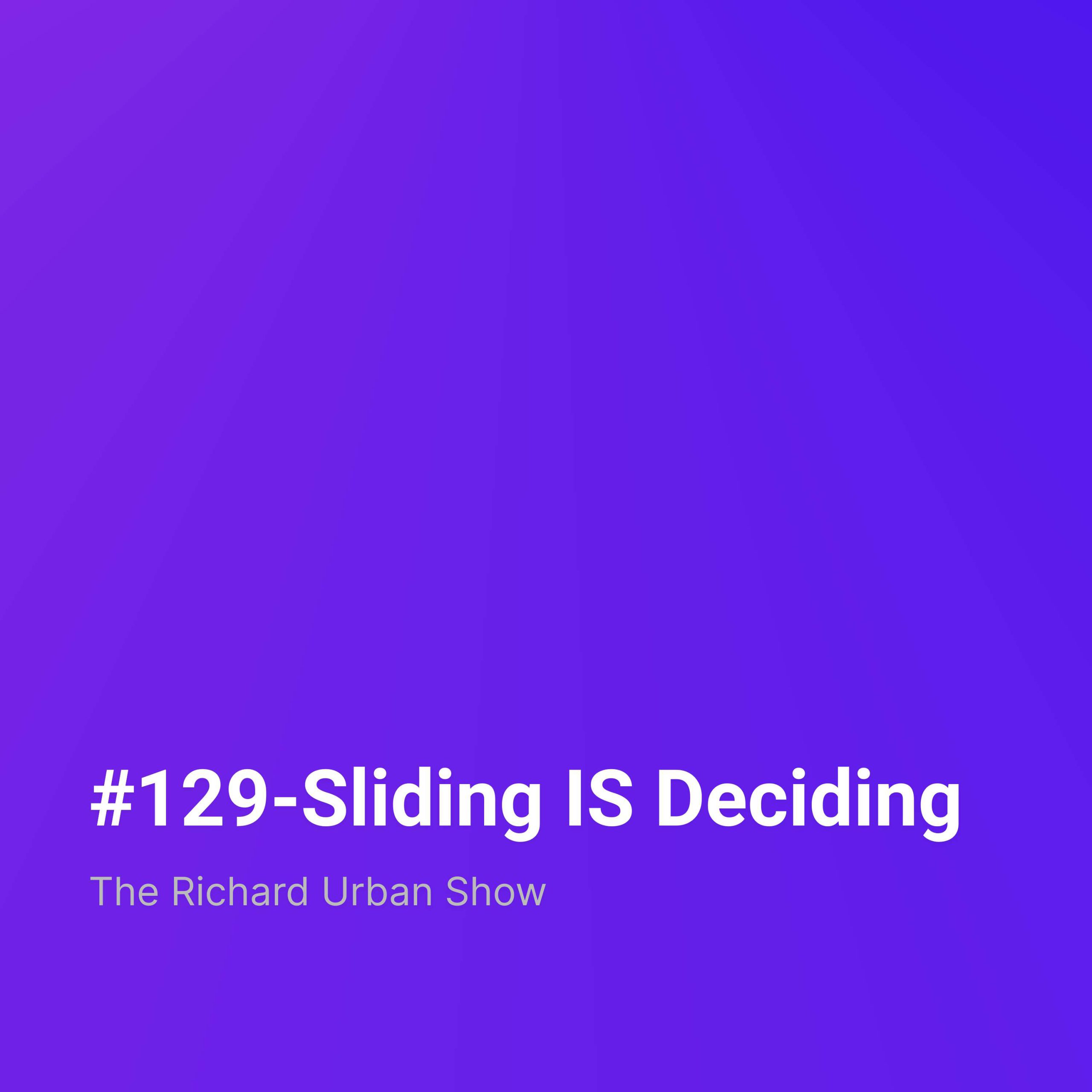 Sliding IS Deciding