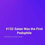 Satan Was the First Pedophile