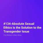 Absolute Sexual Ethics is the Solution to the Transgender Issue