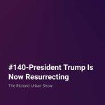 President Trump Is Now Resurrecting