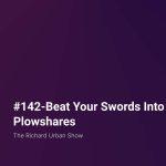 Beat Your Swords Into Plowshares