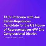Interview with Joe Earley-Republican Candidate for the US House of Representatives-WV 2nd Congressional District