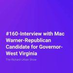 Interview with Mac Warner-Republican Candidate for Governor-West Virginia