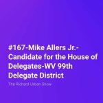 Mike Allers Jr.-Candidate for the House of Delegates-WV 99th Delegate District