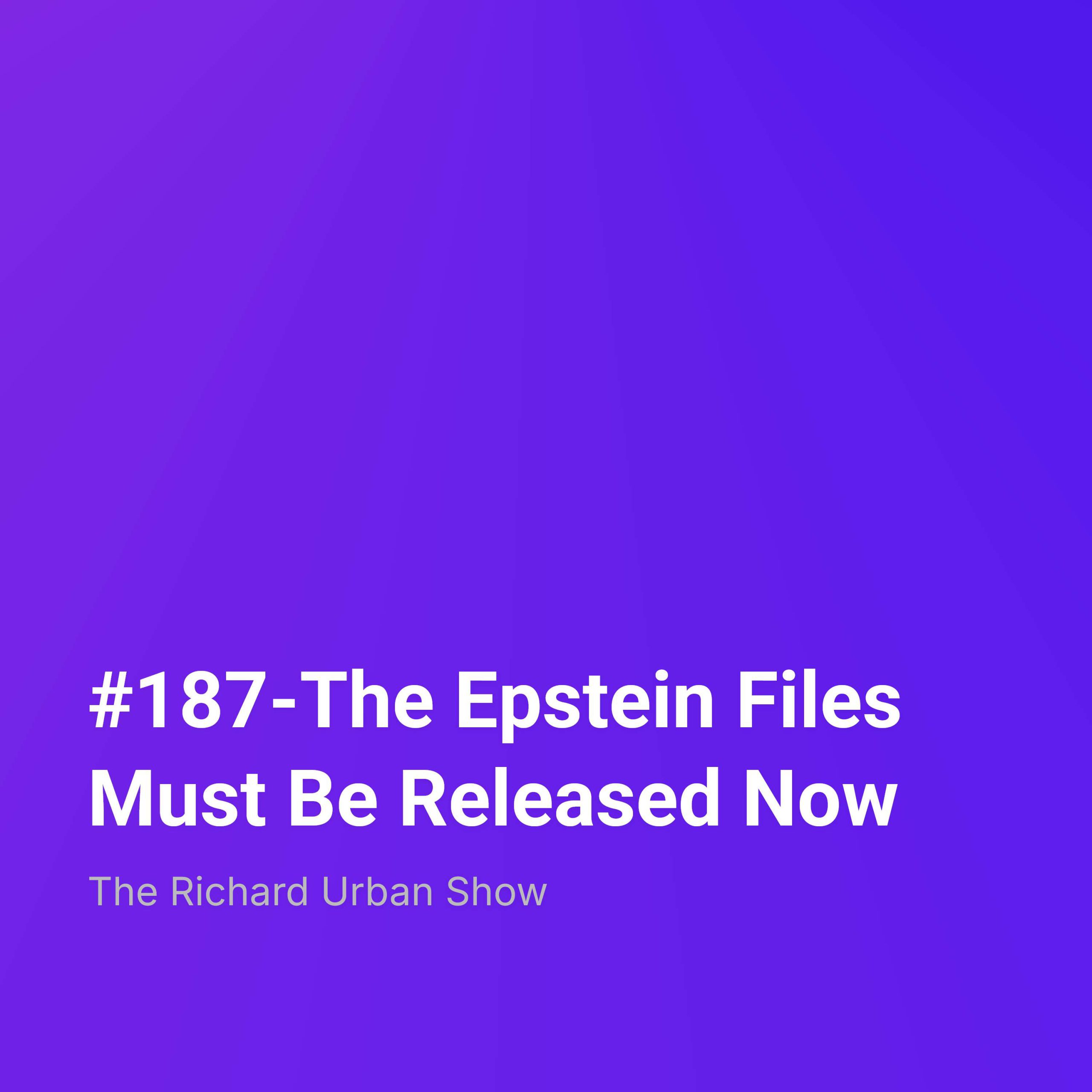 The Epstein Files Must Be Released Now!