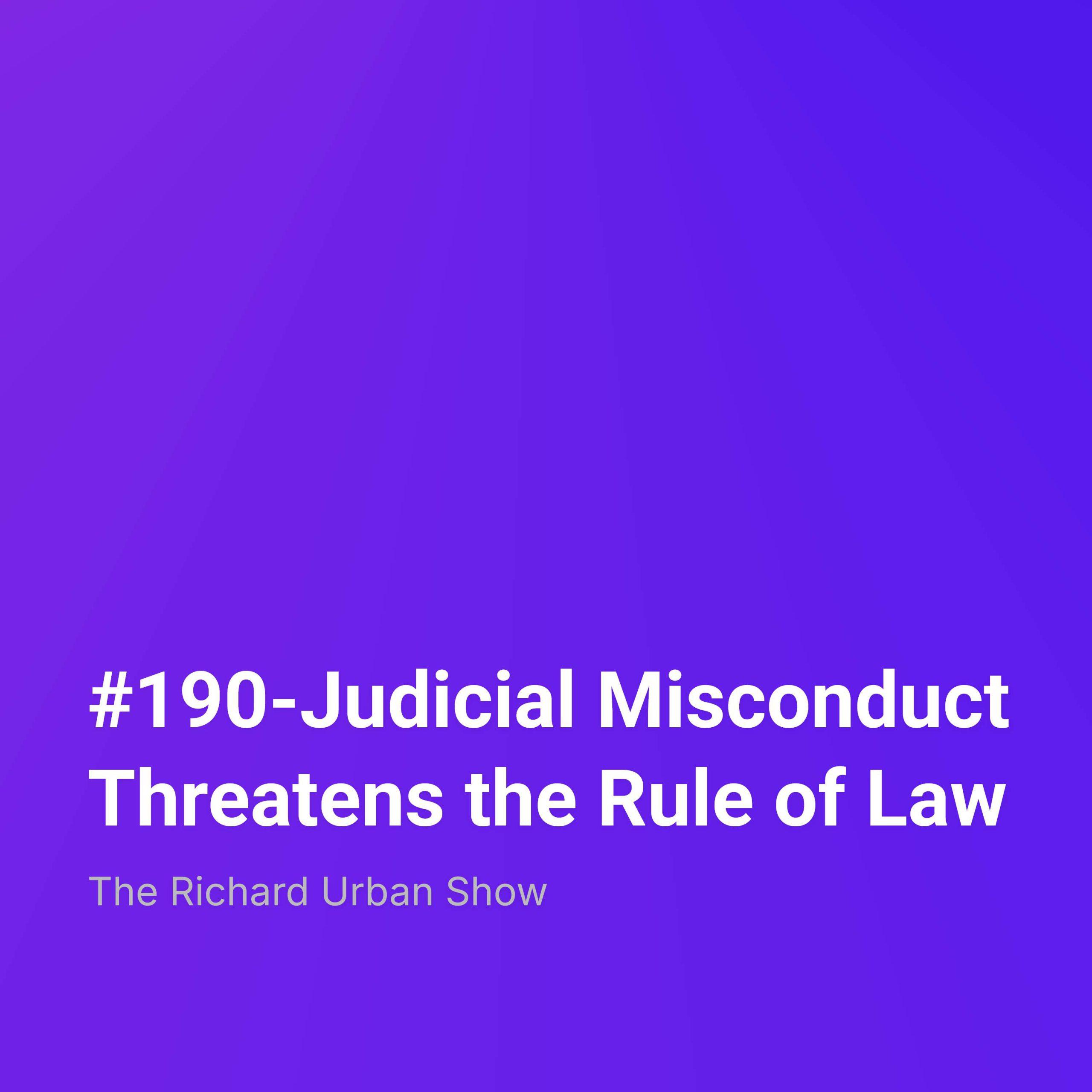 Judicial Misconduct Threatens the Rule of Law