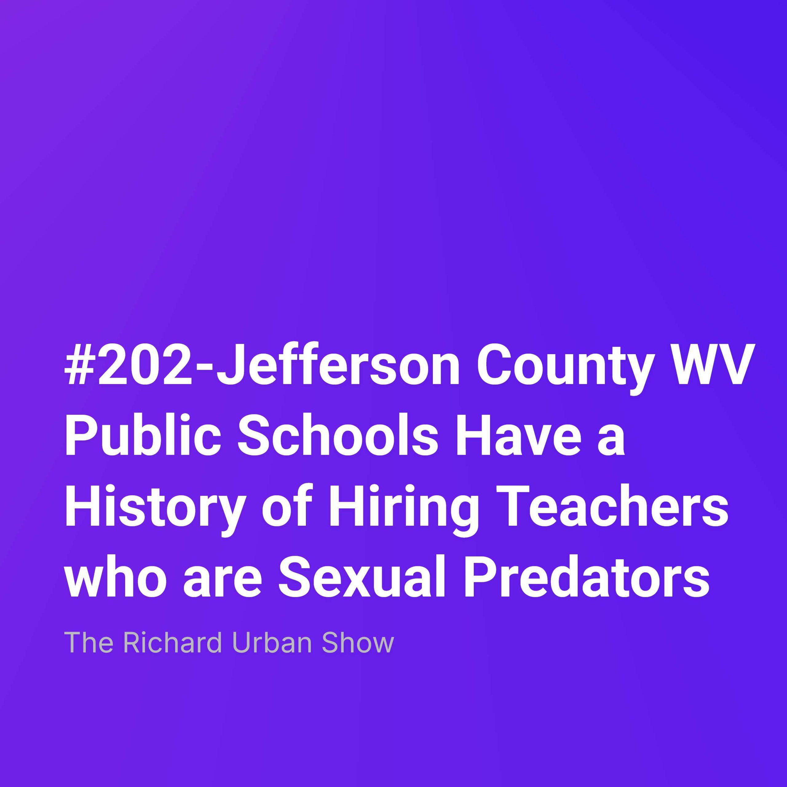 Jefferson County WV Public Schools Have a History of Hiring Teachers who are Sexual Predators